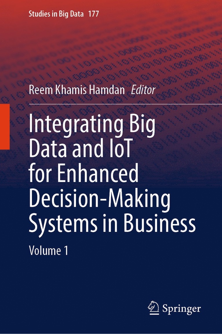 Reem Khamis Hamdan - Integrating Big Data and IoT for Enhanced Decision-Making Systems in Business, Inbunden