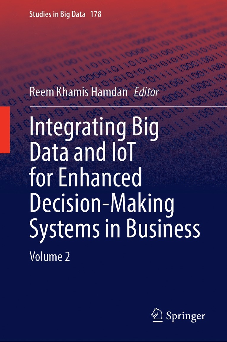 Reem Khamis Hamdan - Integrating Big Data and IoT for Enhanced Decision-Making Systems in Business, Inbunden
