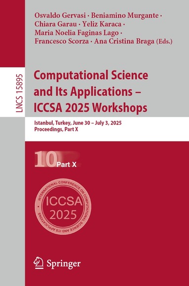 Osvaldo Gervasi, Beniamino Murgante, Chiara Garau, Yeliz Karaca, Maria Noelia Faginas Lago, Francesco Scorza, Ana Cristina Braga - Computational Science and Its Applications – ICCSA 2025 Workshops, Häftad