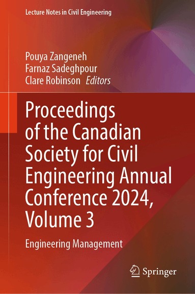 Pouya Zangeneh, Farnaz Sadeghpour, Clare Robinson - Proceedings of the Canadian Society for Civil Engineering Annual Conference 2024, Volume 3, Inbunden