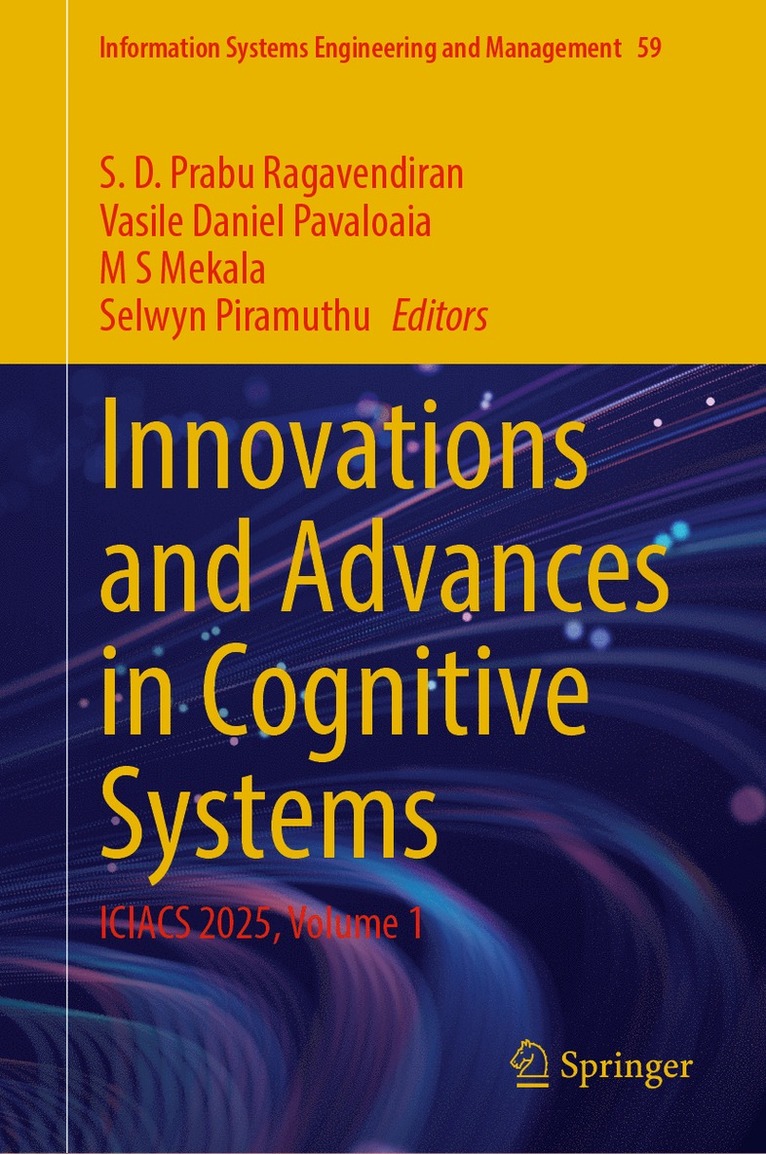 S. D. Prabu Ragavendiran, Vasile Daniel Pavaloaia, M. S. Mekala, Selwyn Piramuthu - Innovations and Advances in Cognitive Systems, Inbunden
