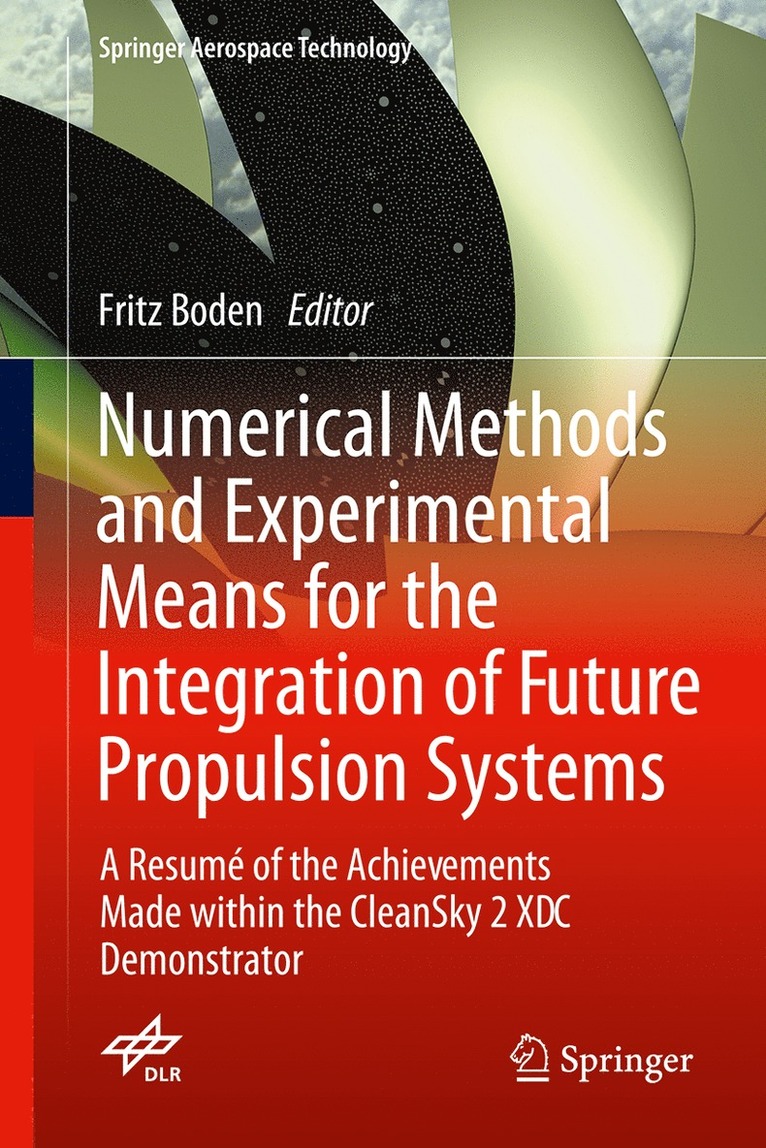 Fritz Boden - Numerical Methods and Experimental Means for the Integration of Future Propulsion Systems, Inbunden
