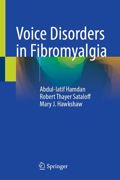 Abdul-latif Hamdan, Robert Thayer Sataloff, Mary J. Hawkshaw - Voice Disorders in Fibromyalgia, Inbunden