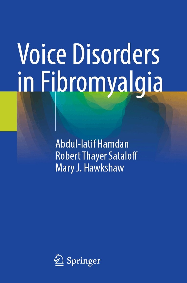 Abdul-latif Hamdan, Robert Thayer Sataloff, Mary J. Hawkshaw - Voice Disorders in Fibromyalgia, Häftad