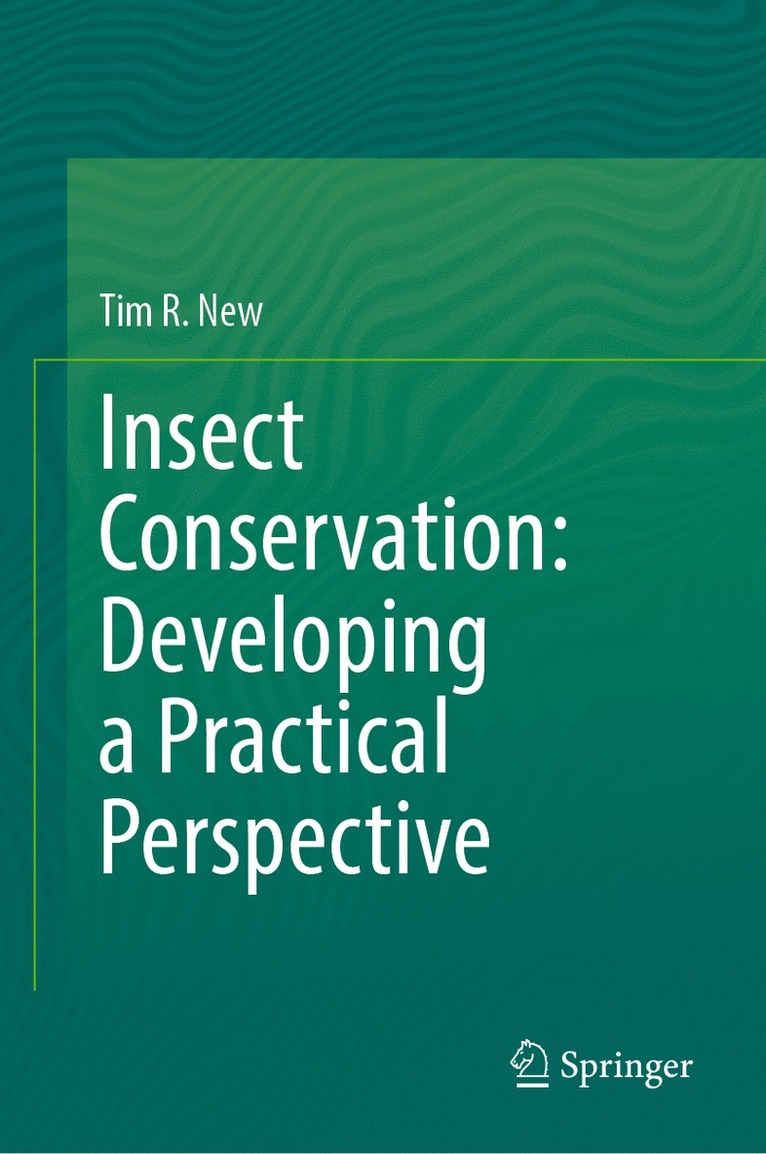 Tim R. New - Insect Conservation: Developing a Practical Perspective, Inbunden