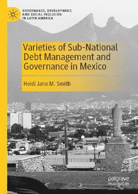 bokomslag Varieties of Subnational Debt Management and Governance in Mexico
