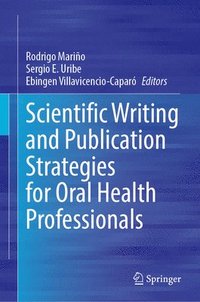 bokomslag Scientific Writing and Publication Strategies for Oral Health Professionals
