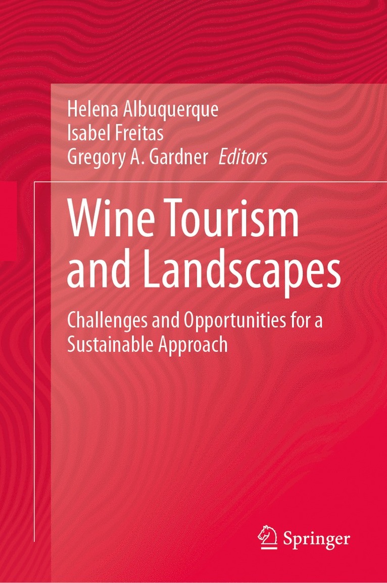 Helena Albuquerque, Isabel Freitas, Gregory A. Gardner - Wine Tourism and Landscapes, Inbunden