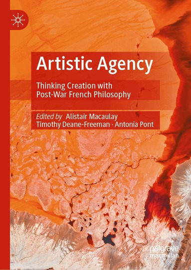 Alistair Macaulay, Timothy Deane-Freeman, Antonia Pont - Artistic Agency, Inbunden