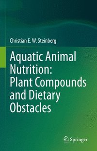 bokomslag Aquatic Animal Nutrition: Plant Compounds and Dietary Obstacles
