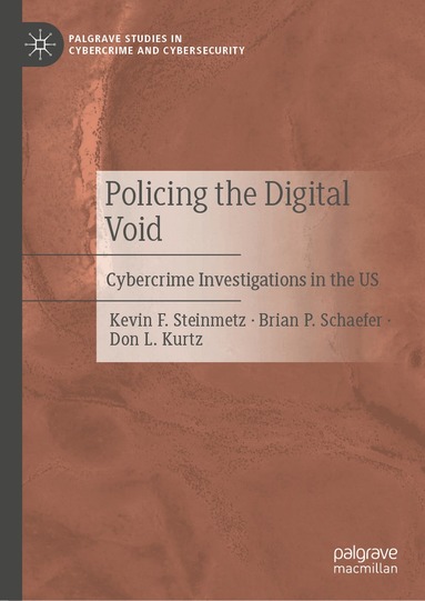 Kevin F. Steinmetz, Brian P. Schaefer, Don L. Kurtz - Policing the Digital Void, Inbunden