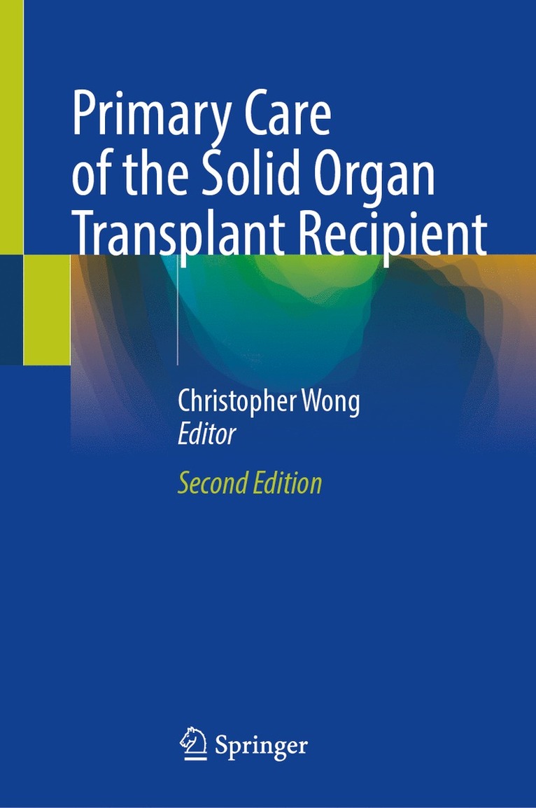 Christopher J. Wong - Primary Care of the Solid Organ Transplant Recipient, Inbunden