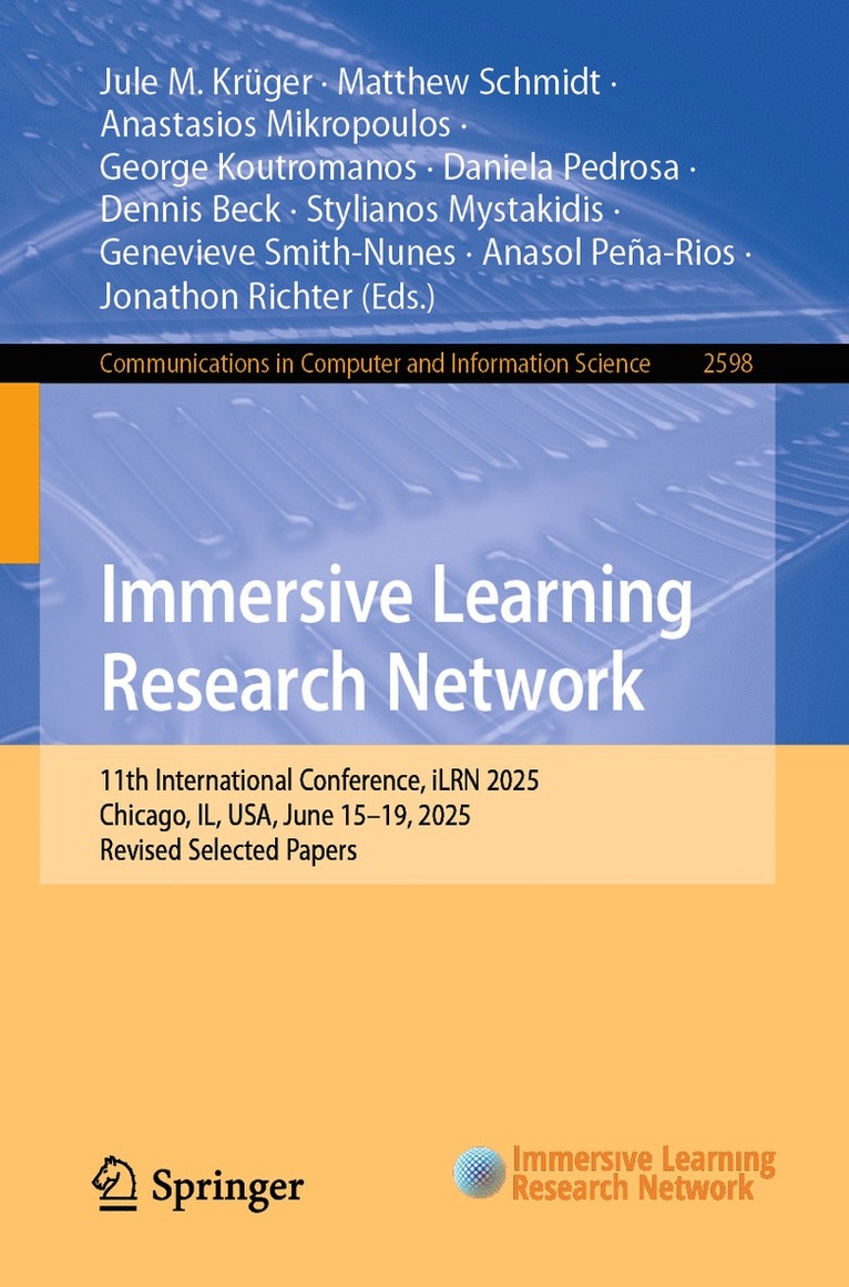 Jule M. Krüger, Matthew Schmidt, Anastasios Mikropoulos, George Koutromanos, Daniela Pedrosa, Dennis Beck, Stylianos Mystakidis, Genevieve Smith-Nunes, Anasol Peña-Rios, Jonathon Richter - Immersive Learning Research Network, Häftad