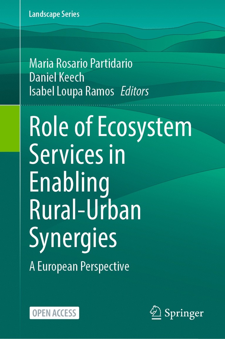 Maria Rosario Partidario, Daniel Keech, Isabel Loupa-Ramos - Role of Ecosystem Services in Enabling Rural-Urban Synergies, Inbunden