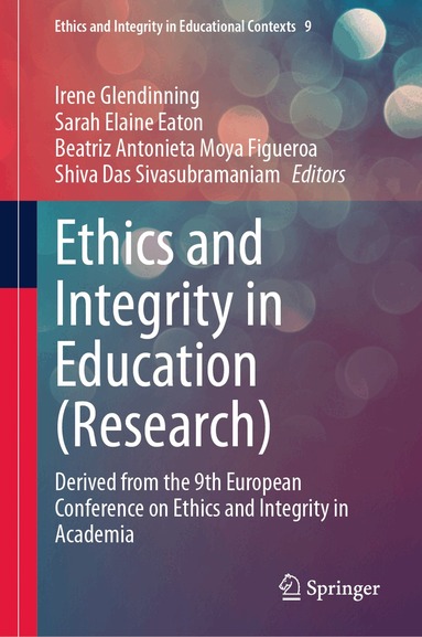 Irene Glendinning, Sarah Elaine Eaton, Beatriz Antoneita Moya Figueroa, Shiva Das Sivasubramaniam - Ethics and Integrity in Education (Research), Inbunden