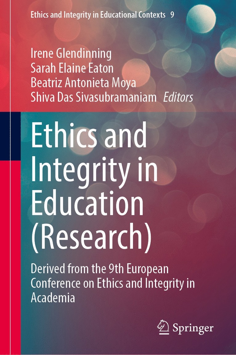Irene Glendinning, Sarah Elaine Eaton, Beatriz Moya Figueroa, Shiva Das Sivasubramaniam - Ethics and Integrity in Education (Research), Inbunden