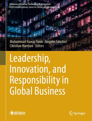 Muhammad Nawaz Tunio, Angeles Sánchez, Christian Harrison - Leadership, Innovation, and Responsibility in Global Business, Inbunden
