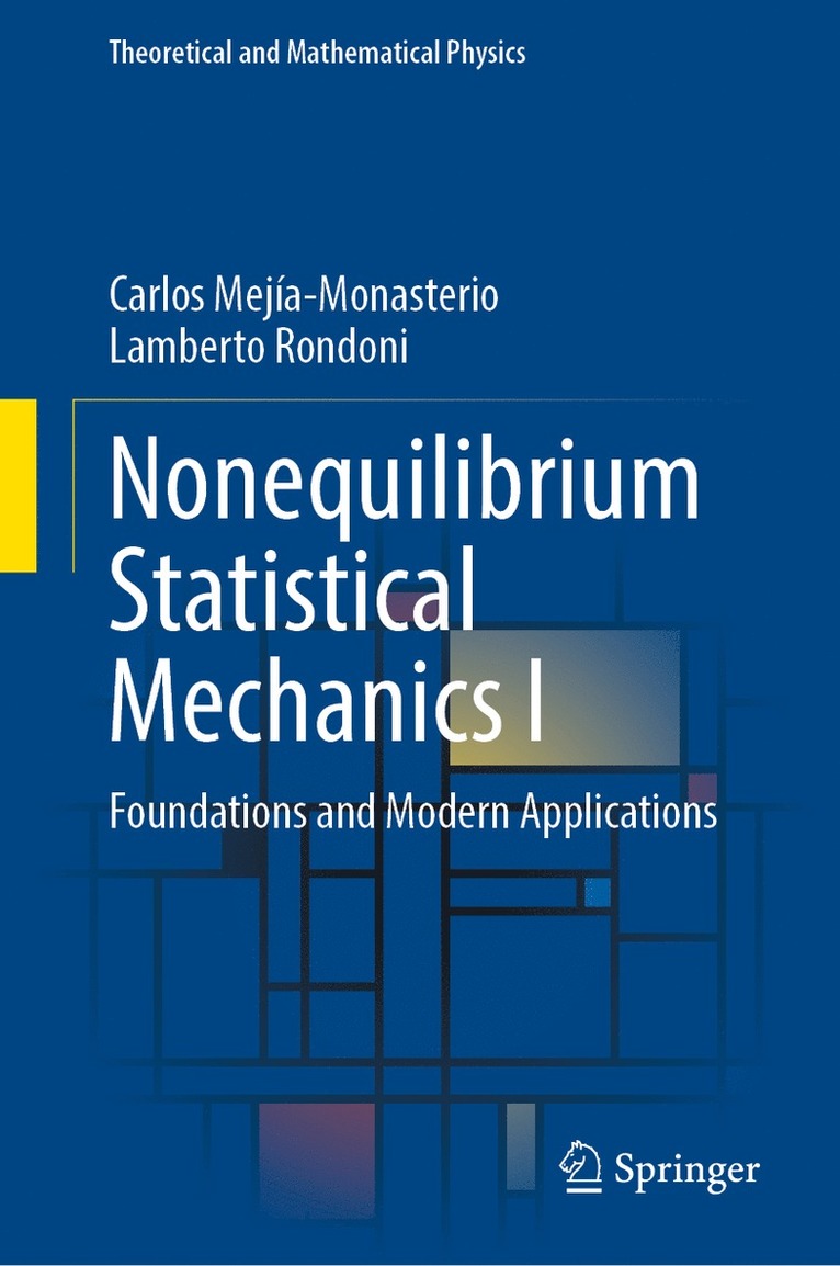 Carlos Mejía-Monasterio, Lamberto Rondoni, Carlos Mejia-Monasterio - Nonequilibrium Statistical Mechanics I, Inbunden
