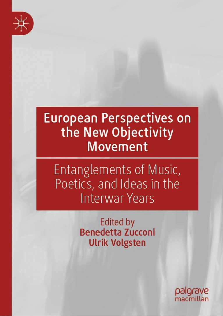 Benedetta Zucconi, Ulrik Volgsten - European Perspectives on the New Objectivity Movement, Inbunden