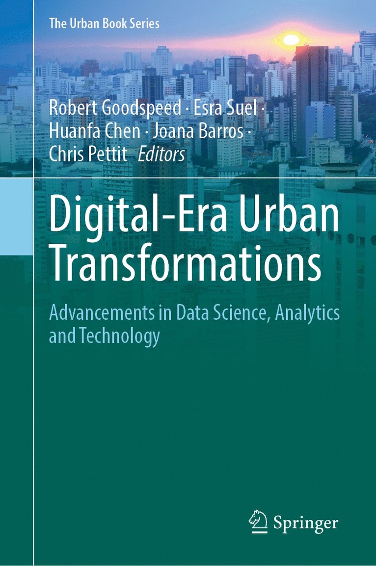 Robert Goodspeed, Esra Suel, Huanfa Chen, Joana Barros, Christopher Pettit - Digital-Era Urban Transformations, Inbunden