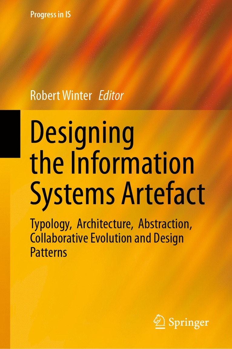 Robert Winter - Designing the Information Systems Artefact, Inbunden