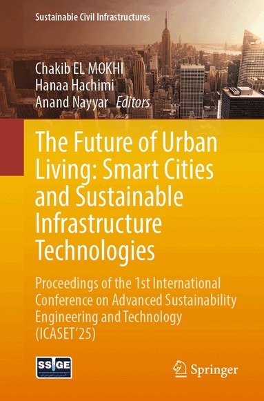 Chakib El  Mokhi, Hanaa Hachimi, Anand Nayyar - Future of Urban Living: Smart Cities and Sustainable Infrastructure Technologies, Häftad