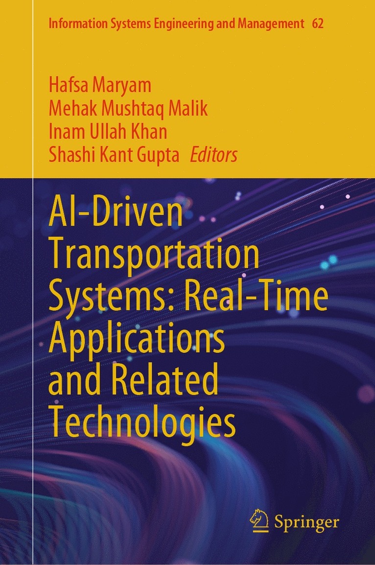 Hafsa Maryam, Mehak Mushtaq Malik, Inam Ullah Khan, Shashi Kant Gupta - AI-Driven Transportation Systems: Real-Time Applications and Related Technologies, Inbunden