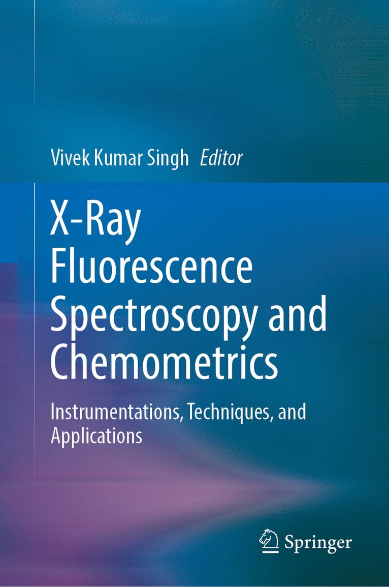 Vivek Kumar Singh - X-Ray Fluorescence Spectroscopy and Chemometrics, Inbunden
