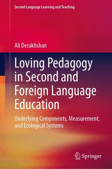 Ali Derakhshan - Loving Pedagogy in Second and Foreign Language Education, Inbunden