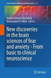 bokomslag New Discoveries in the Brain Sciences of Fear and Anxiety - From Basic to Clinical Neuroscience