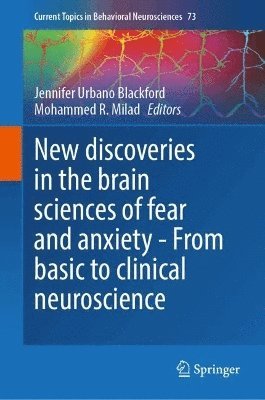 bokomslag New Discoveries in the Brain Sciences of Fear and Anxiety - From Basic to Clinical Neuroscience