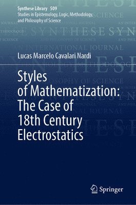 bokomslag Styles of Mathematization: The Case of 18th Century Electrostatics