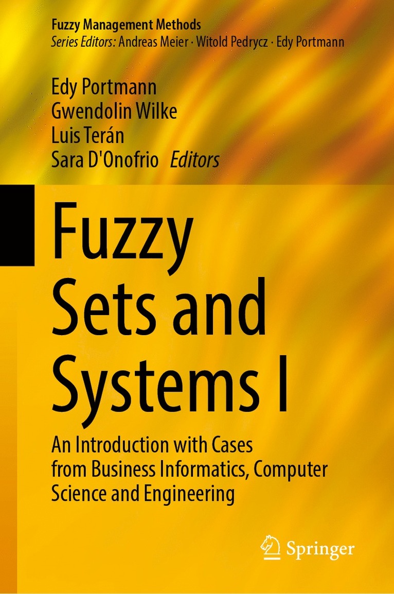 Edy Portmann, Gwendolin Wilke, Luis Terán, Sara D'Onofrio - Fuzzy Sets and Systems I, Inbunden