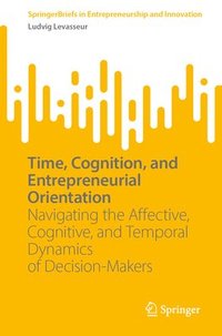 bokomslag Time, Cognition, and Entrepreneurial Orientation
