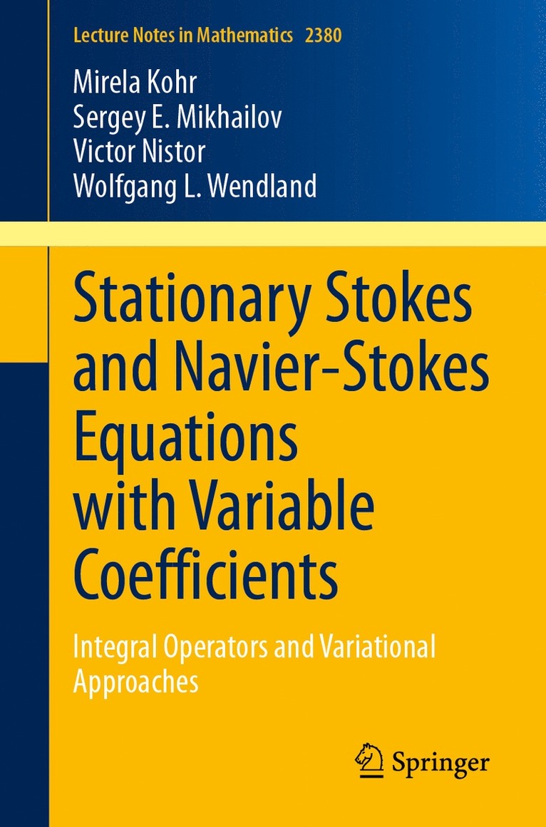 Mirela Kohr, Sergey E. Mikhailov, Victor Nistor, Wolfgang L. Wendland - Stationary Stokes and Navier-Stokes Equations with Variable Coefficients, Häftad