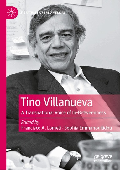 Francisco A. Lomelí, Sophia Emmanouilidou - Tino Villanueva, Inbunden