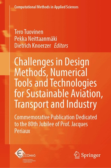 Tero Tuovinen, Pekka Neittaanmäki, Dietrich Knoerzer - Challenges in Design Methods, Numerical Tools and Technologies for Sustainable Aviation, Transport and Industry, Inbunden