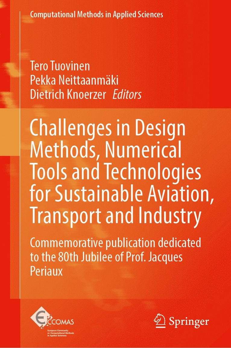 Tero Tuovinen, Pekka Neittaanmäki, Dietrich Knoerzer - Challenges in Design Methods, Numerical Tools and Technologies for Sustainable Aviation, Transport and Industry, Inbunden