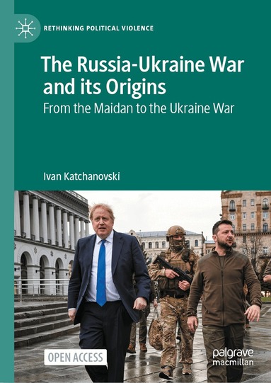 Ivan Katchanovski - Russia-Ukraine War and its Origins, Inbunden