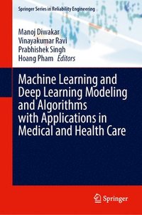 bokomslag Machine Learning and Deep Learning Modeling and Algorithms with Applications in Medical and Health Care