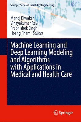 bokomslag Machine Learning and Deep Learning Modeling and Algorithms with Applications in Medical and Health Care