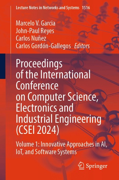 Marcelo V. Garcia, John-Paul Reyes, Carlos Nuñez, Carlos Gordón-Gallegos - Proceedings of the International Conference on Computer Science, Electronics and Industrial Engineering (CSEI 2024), Häftad