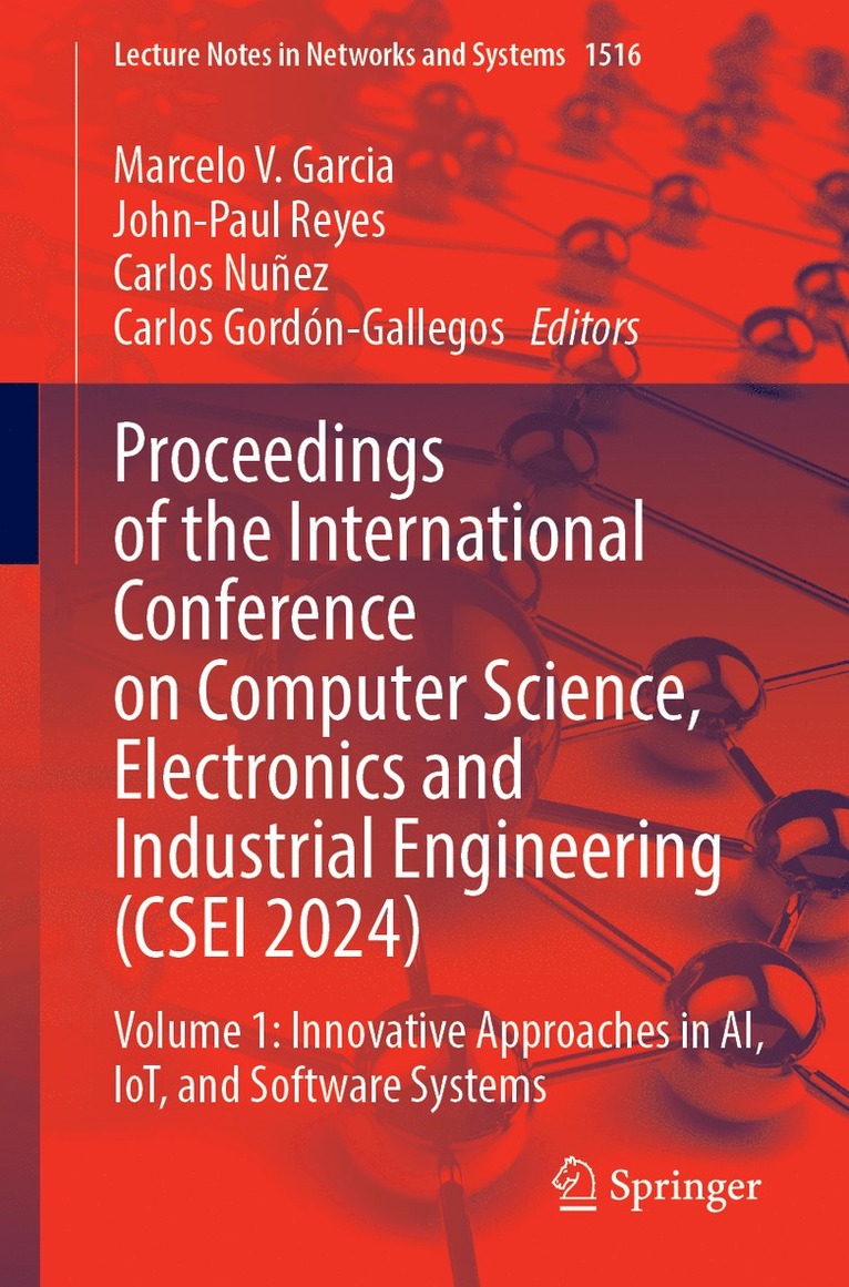 Marcelo V. Garcia, John-Paul Reyes, Carlos Nuñez, Carlos Gordón-Gallegos - Proceedings of the International Conference on Computer Science, Electronics and Industrial Engineering (CSEI 2024), Häftad