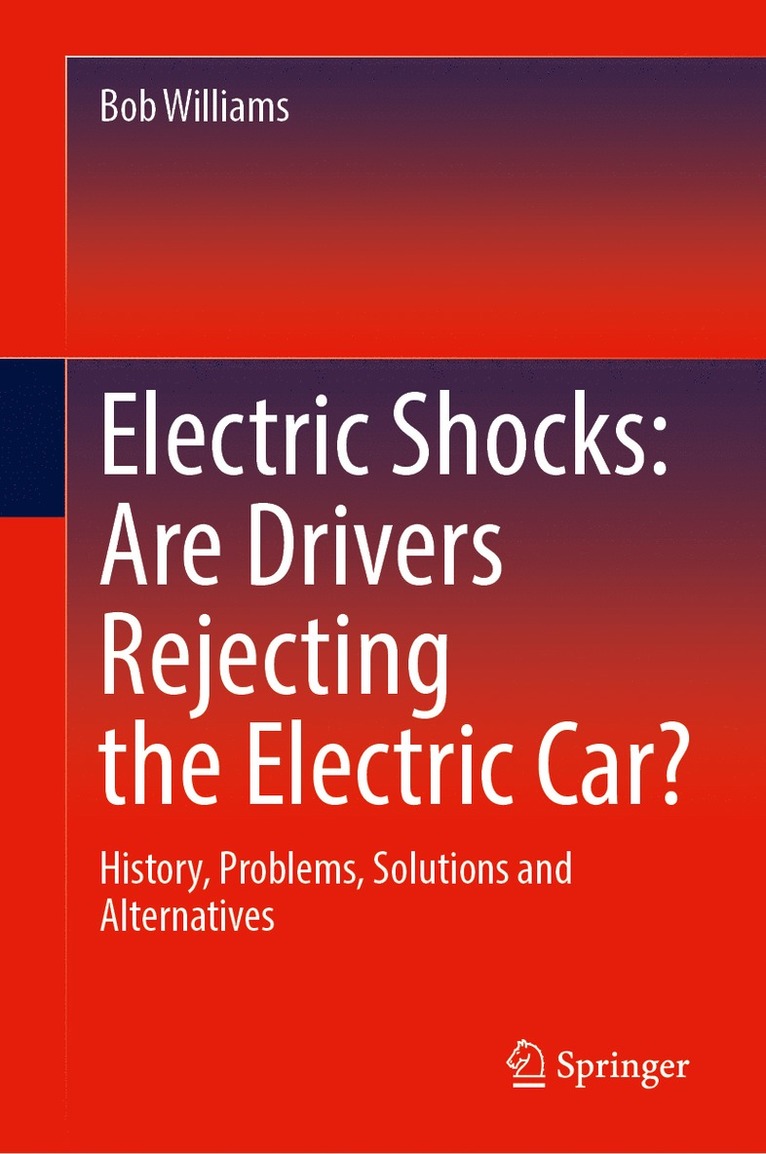 Bob Williams - Electric Shocks: Are Drivers Rejecting the Electric Car?, Inbunden