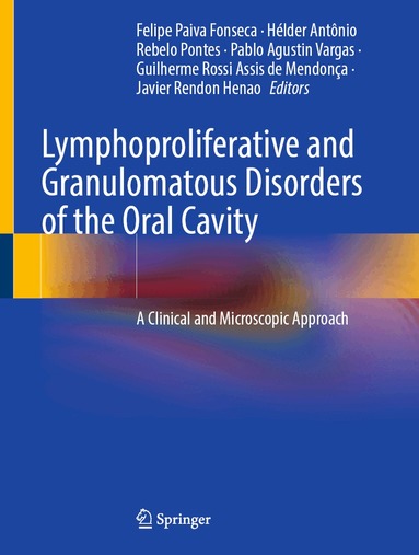 Felipe Paiva Fonseca, Hélder Antônio Rebelo Pontes, Pablo Agustin Vargas, Guilherme Rossi Assis de Mendonça, Javier Rendon Henao - Lymphoproliferative and Granulomatous Disorders of the Oral Cavity, Inbunden