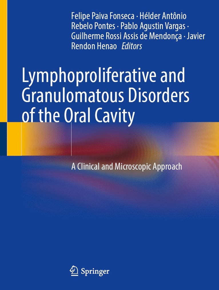 Felipe Paiva Fonseca, Hélder Antônio Rebelo Pontes, Pablo Agustin Vargas, Guilherme Rossi Assis de Mendonça, Javier Rendon Henao - Lymphoproliferative and Granulomatous Disorders of the Oral Cavity, Inbunden