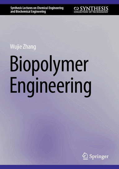 Wujie Zhang - Biopolymer Engineering, Inbunden
