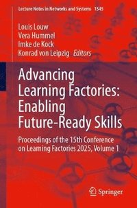 bokomslag Advancing Learning Factories: Enabling Future-Ready Skills