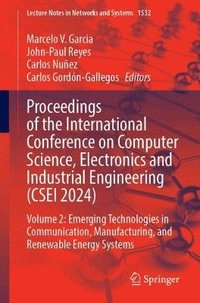bokomslag Proceedings of the International Conference on Computer Science, Electronics and Industrial Engineering (CSEI 2024)