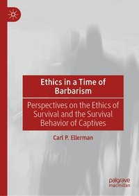 bokomslag Ethics in a Time of Barbarism